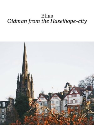 cover image of Oldman from the Haselhope-city